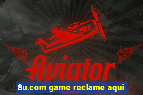 8u.com game reclame aqui